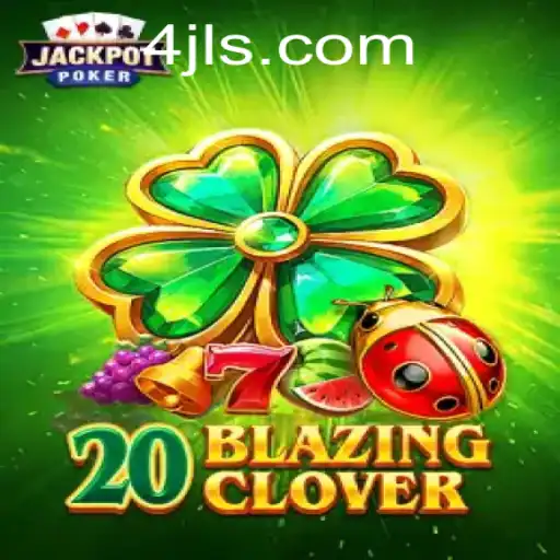 Exploring the Excitement of 20BlazingClover: A Comprehensive Guide
